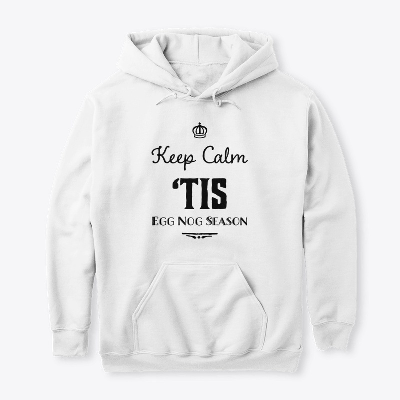 Keep Calm 'Tis Egg Nog Season