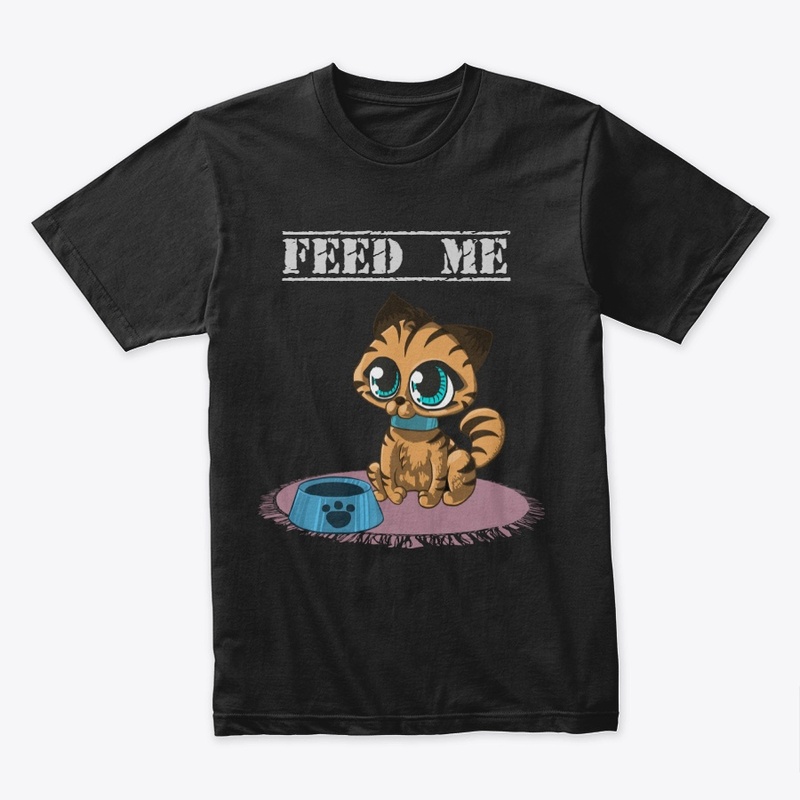 Feed Me T-shirt / Cat Lover T-shirt