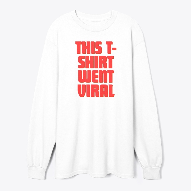 This T-Shirt Went Viral T-Shirt Design