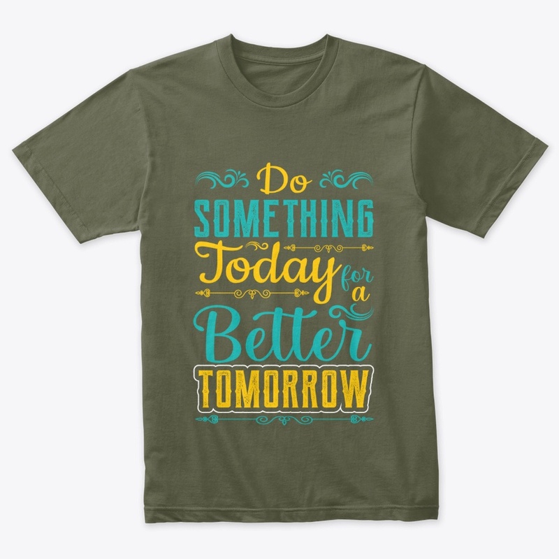 Typography  Do Something Today T-Shirt