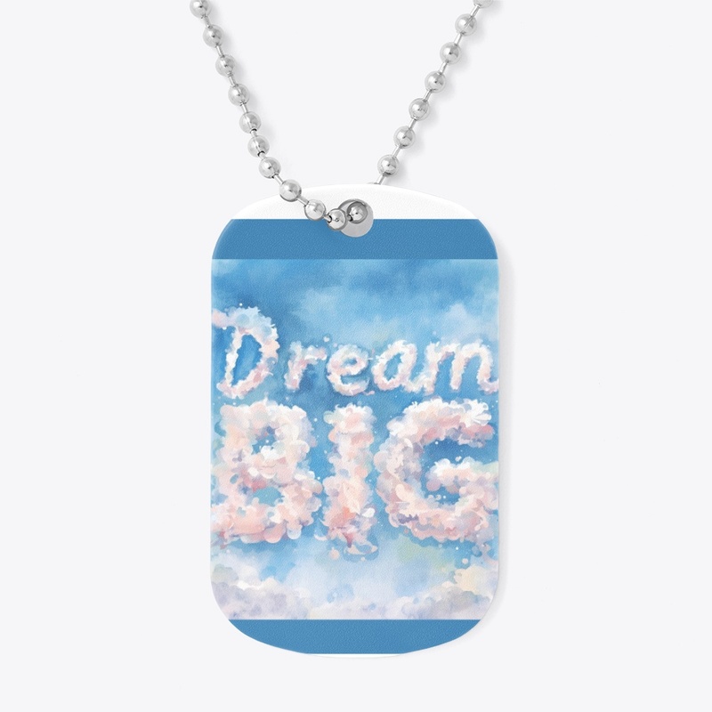 Dream Big
