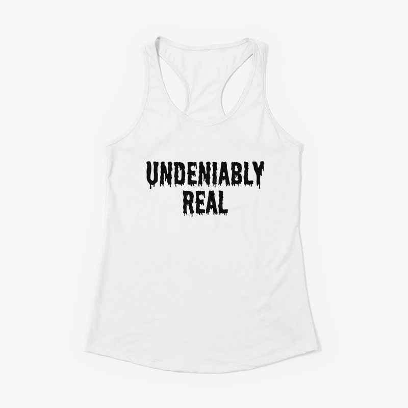 UNDENIABLY REAL