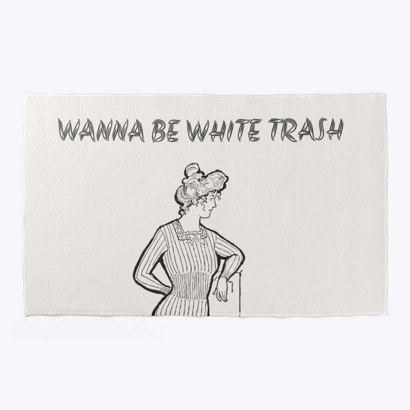 Wanna Be White Trash