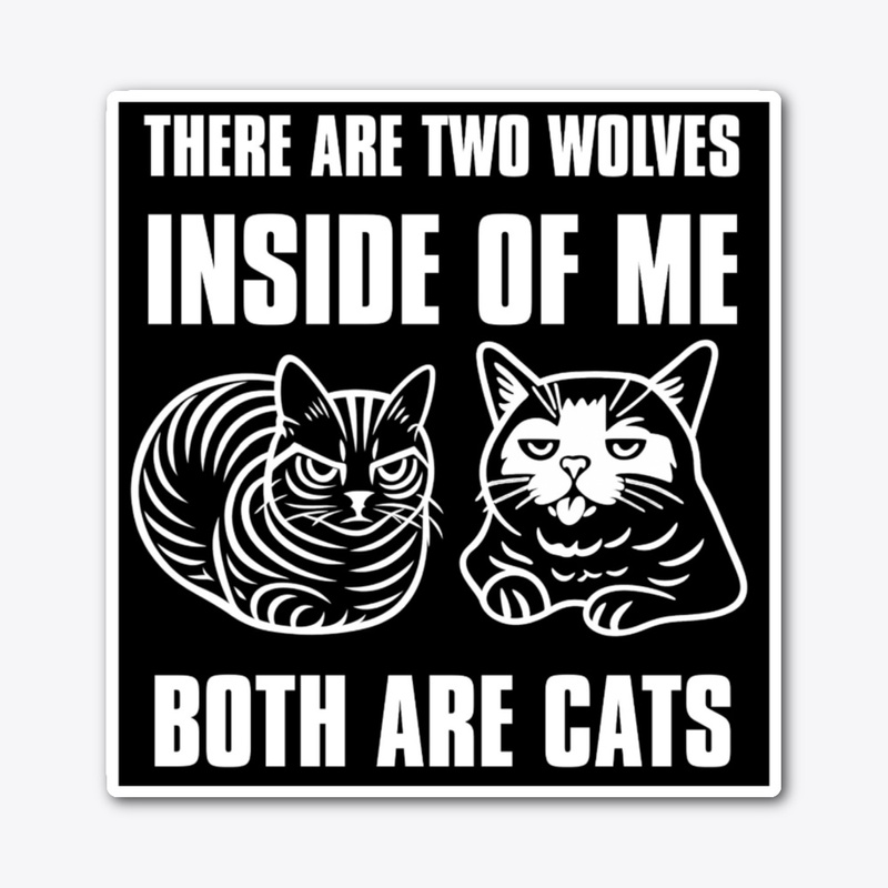 There Are Two Wolves Inside of Me...