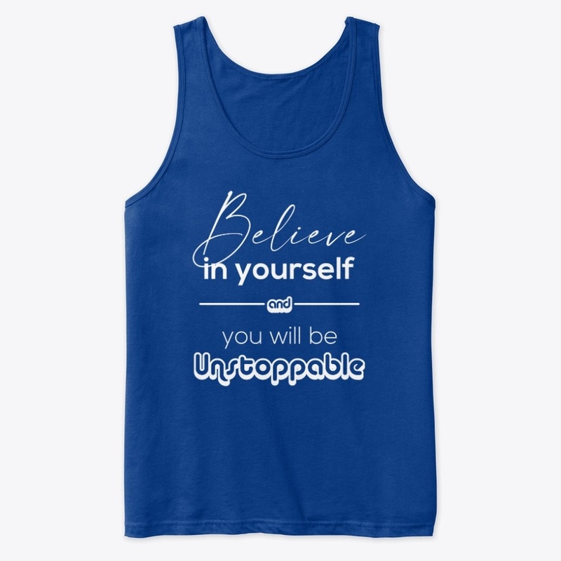 Believe in yourself 