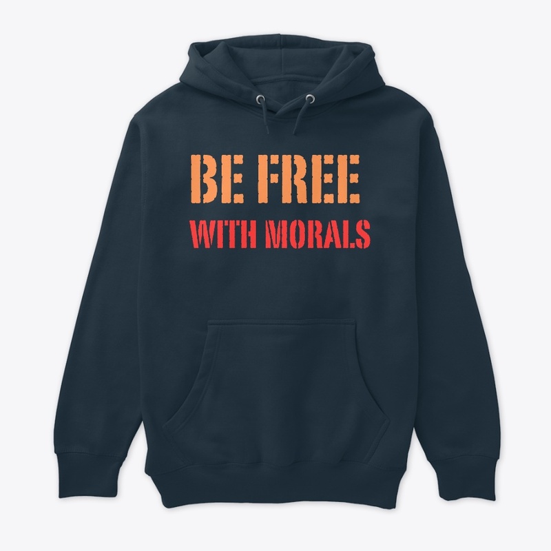 Be free with morals