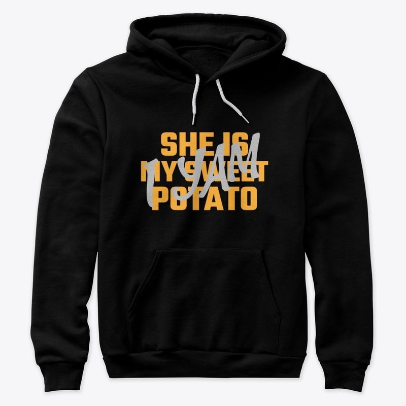 She is my sweet Potato , I YAM 