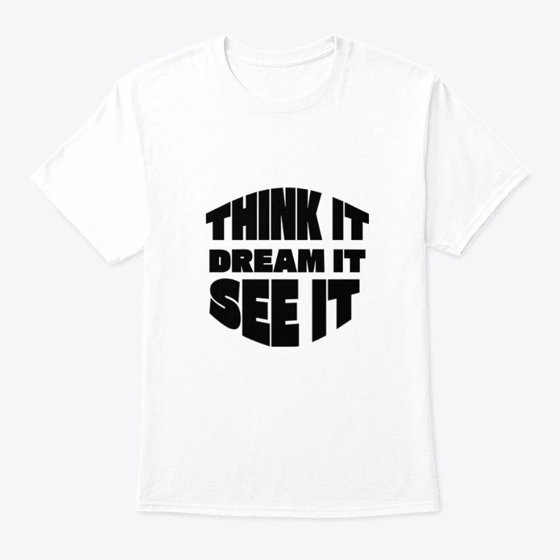 Think it, Dream it, See it #3
