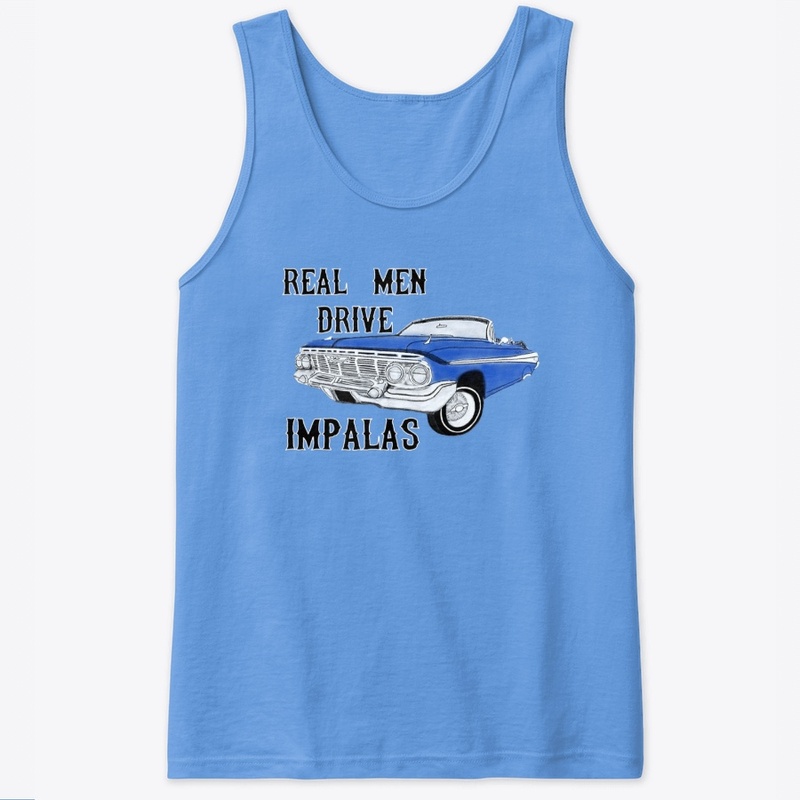 Real Men Drive Impalas