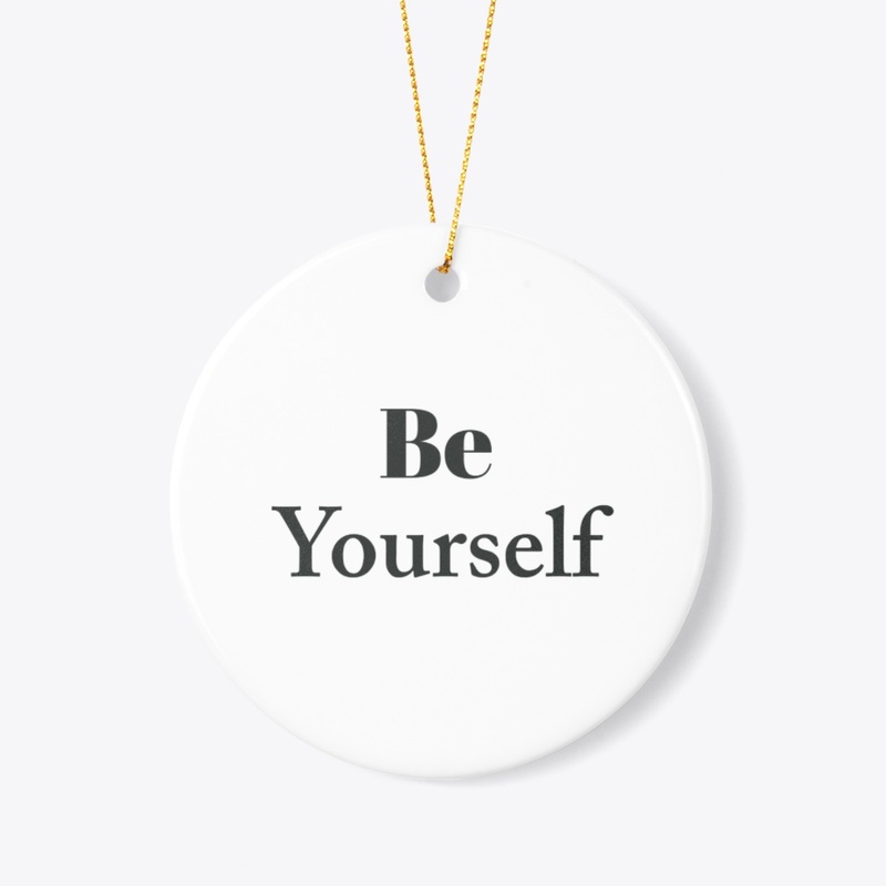 Be Yourself