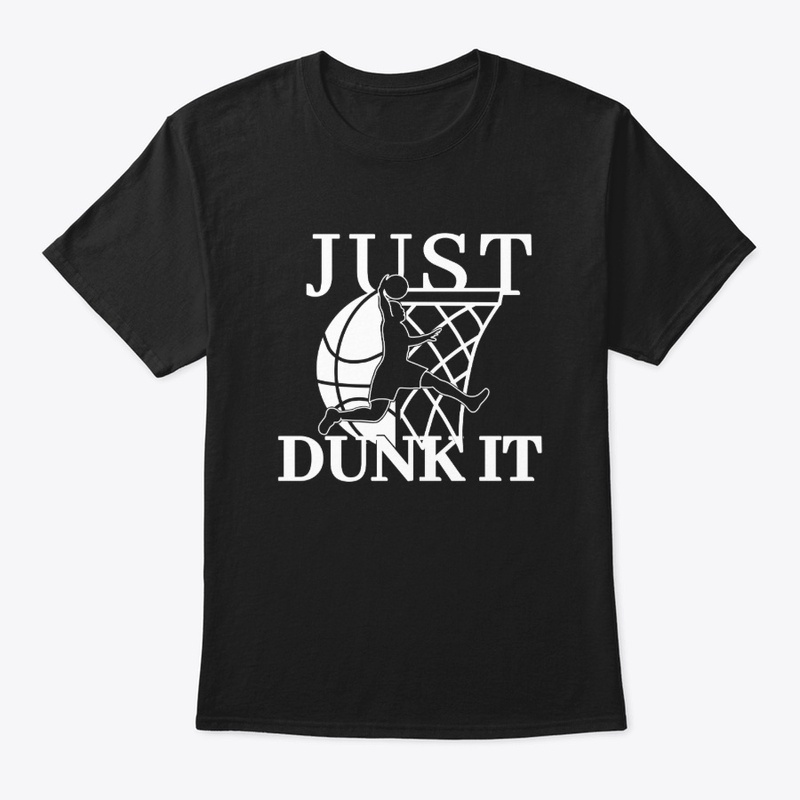 'JUST DUNK IT' Basketball  