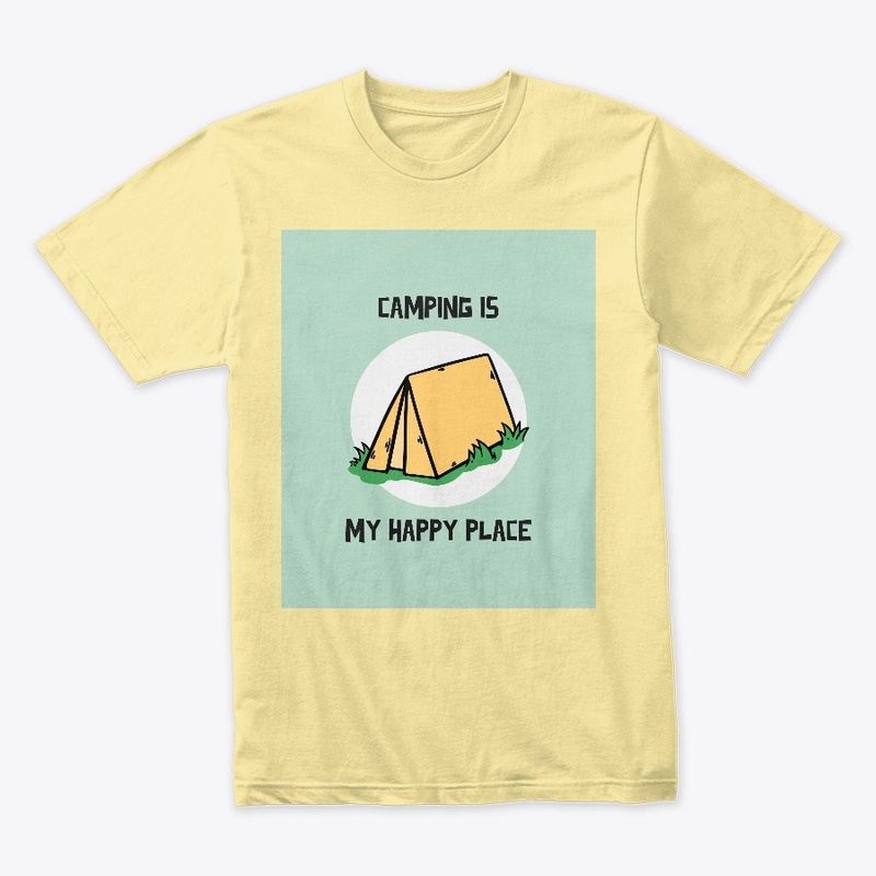 Camping Is My Happy Place!