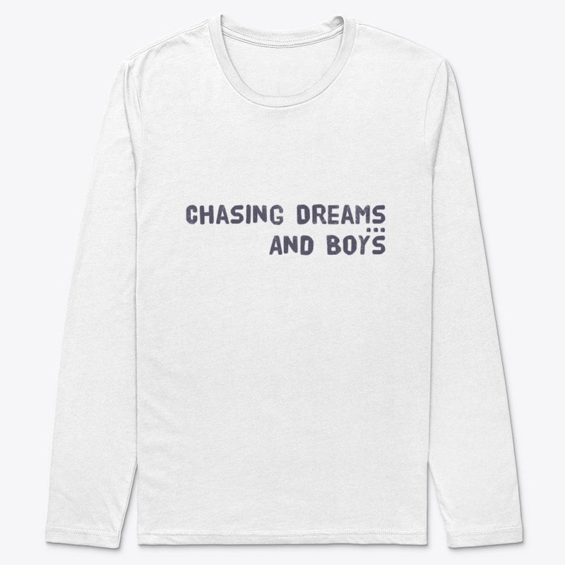 Chasing Dreams and Boys