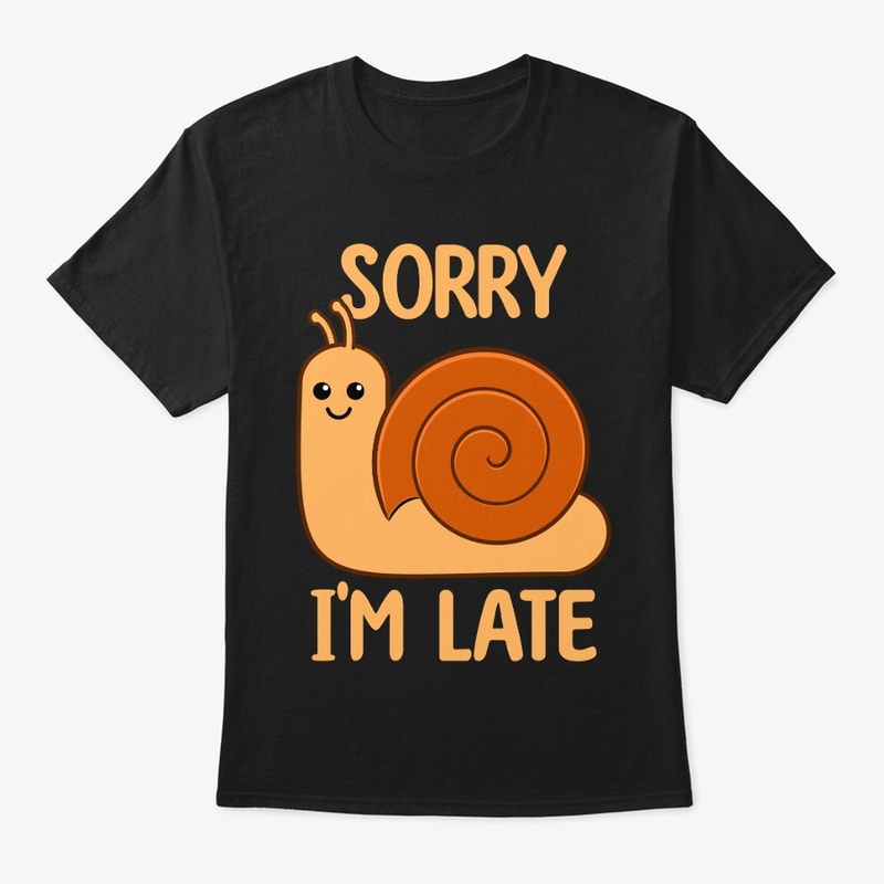 Sorry I'm Late Cute Snail