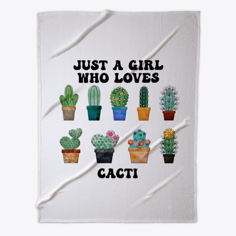 Just A Girl Who Loves Cacti