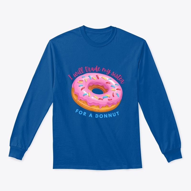 i will trade my sister for a donut