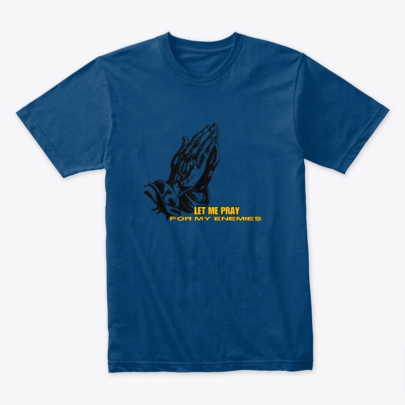 Let Me Pray Tee