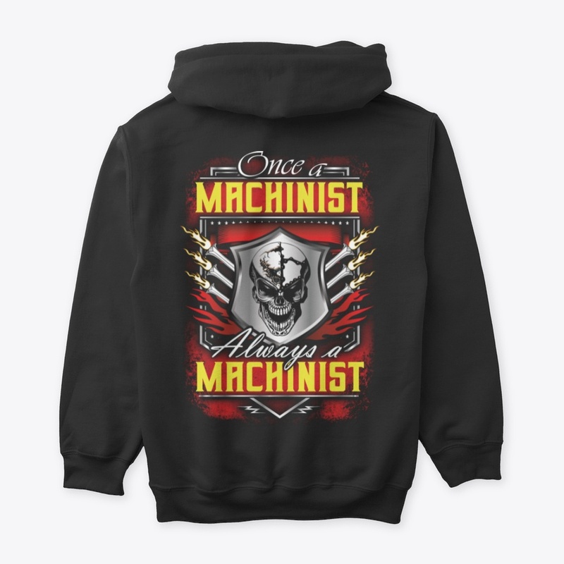 Once a Machinist Hoodie