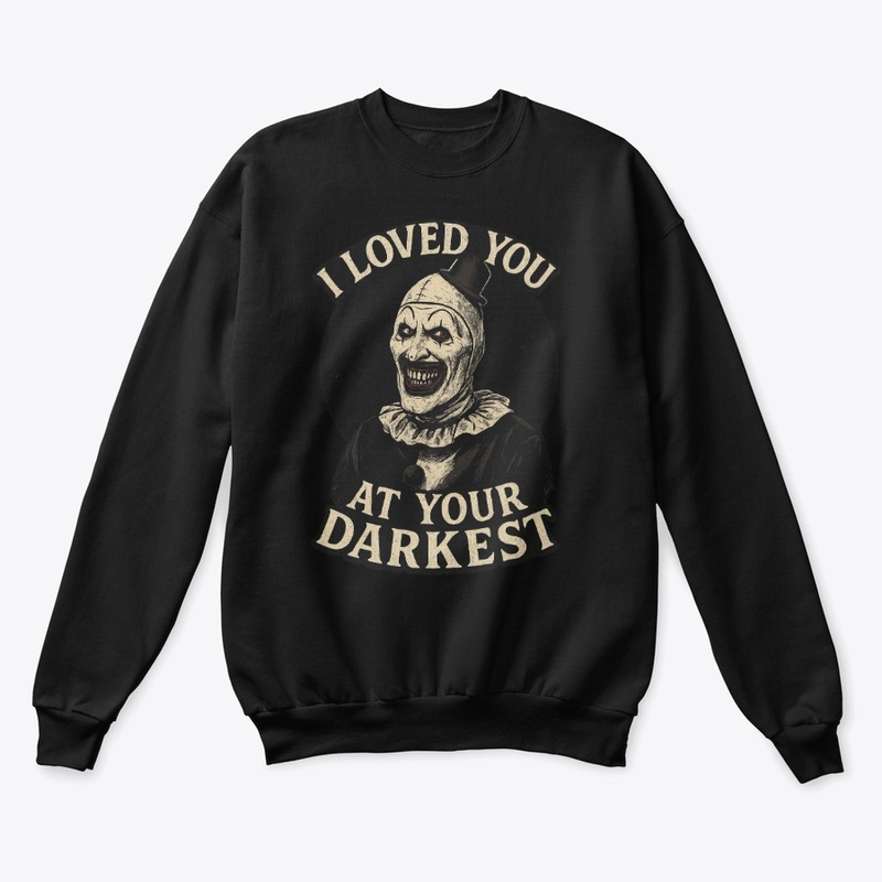 Art I Loved You At Your Darkest