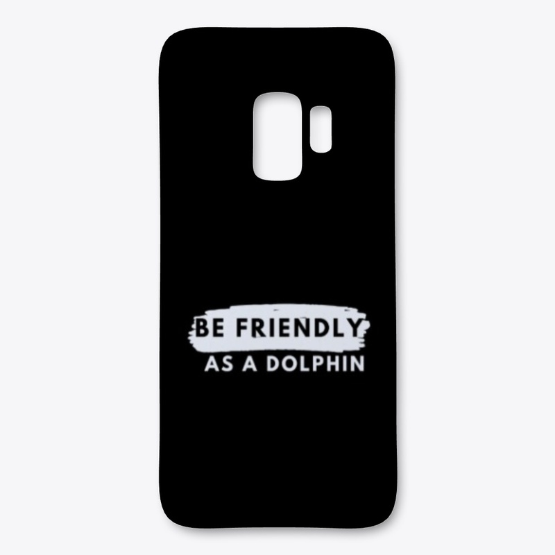 Be friendly as a dolphin