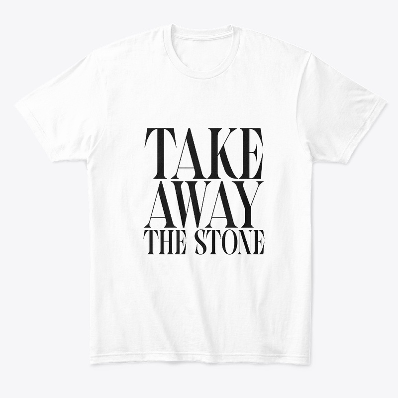 TAKE AWAY THE STONE