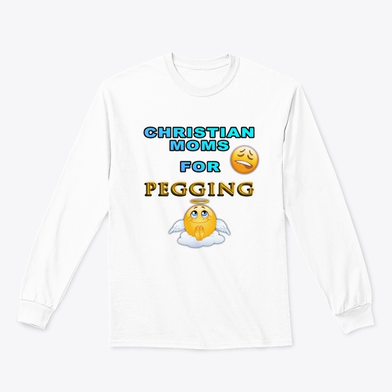 Christian Moms For PEGGING