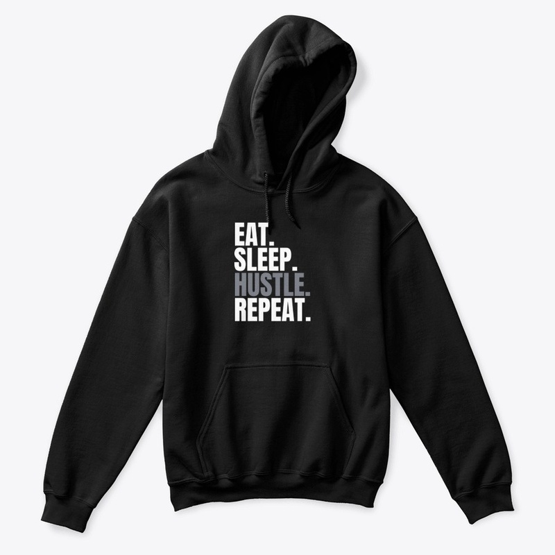 Eat Sleep Hustle Repeat