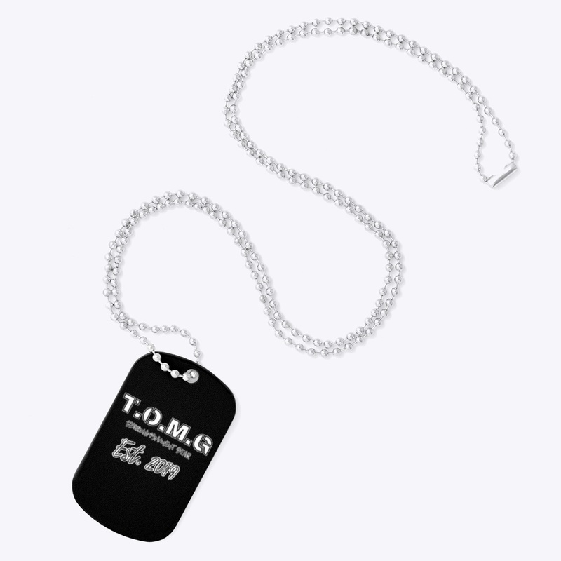 T.O.M.G EST 2019 (E2) DOG TAG WHIT3 LOGO