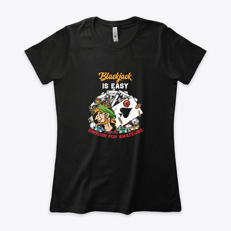 Black Jack is easy enough for amateurs