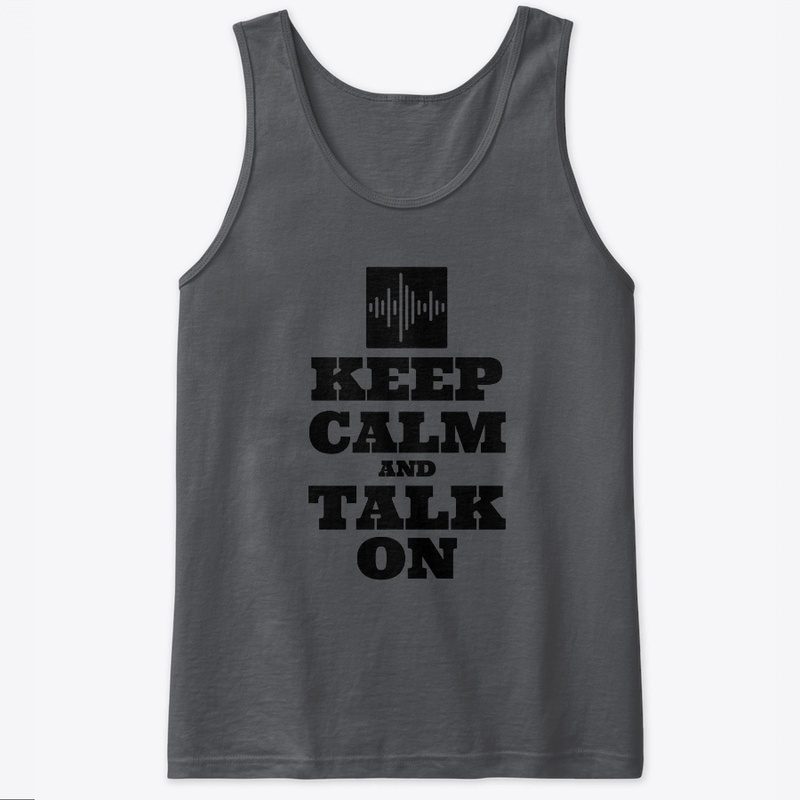 Keep Calm and Talk On