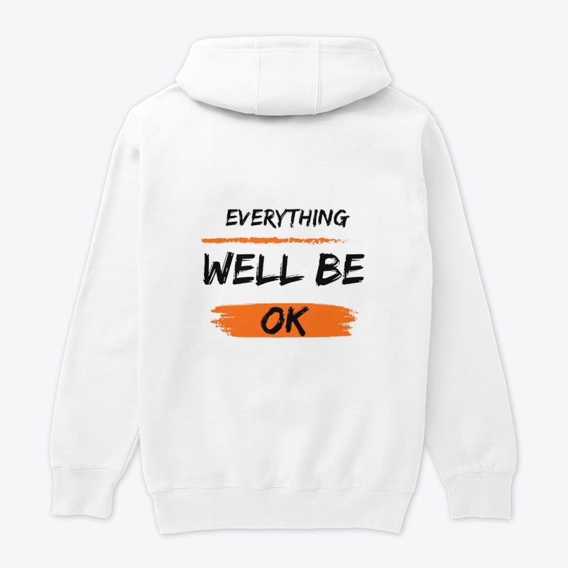 EVERYTHING WELL BE OK