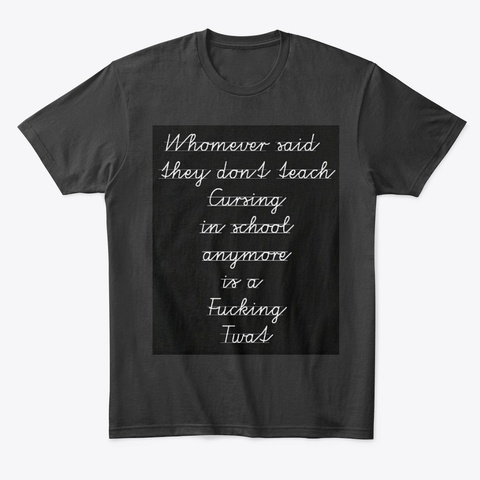 Teach Cursing In Schools T Shirts Black T-Shirt Front