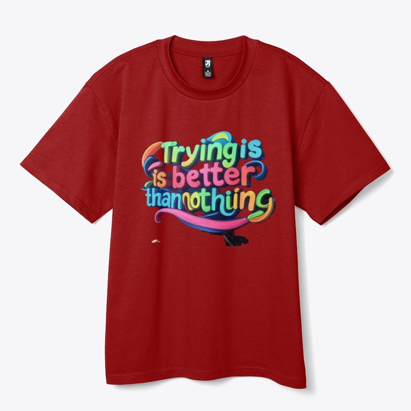 Trying is better than nothing