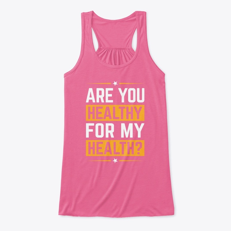 Are You Healthy for My Health?