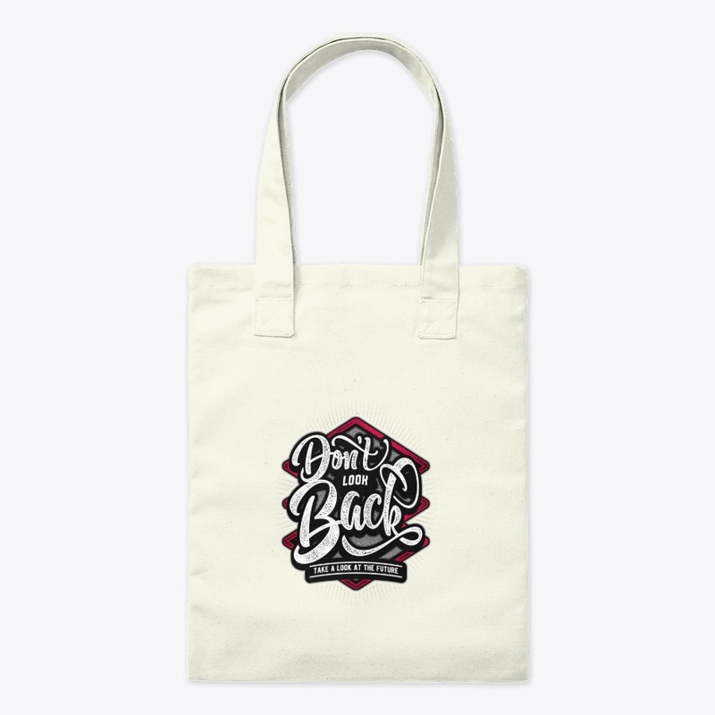 Dont Look Back Attitude T-Shirt