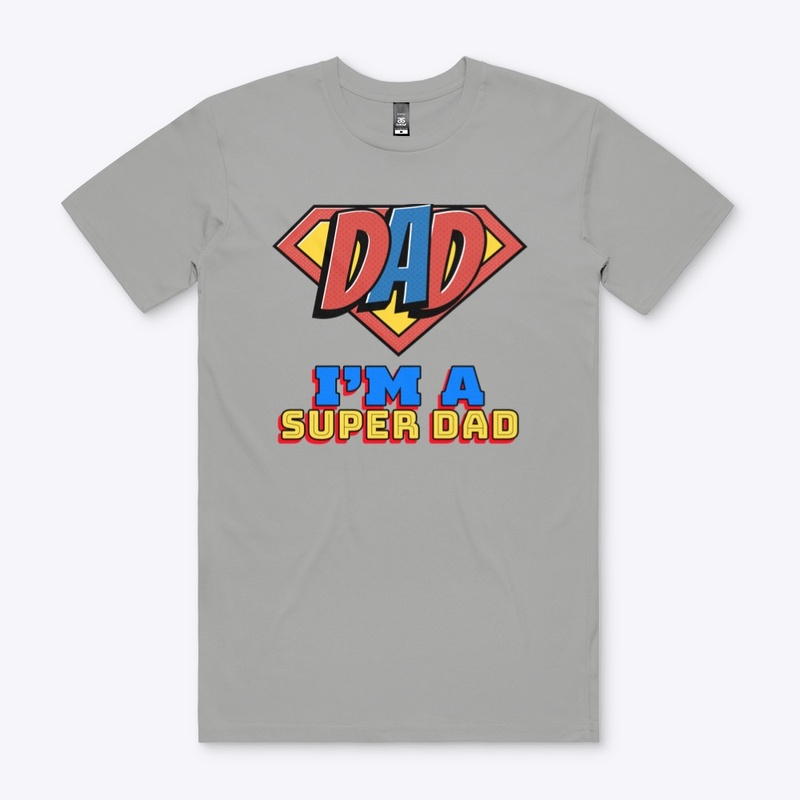 Dad I'm a super super dad