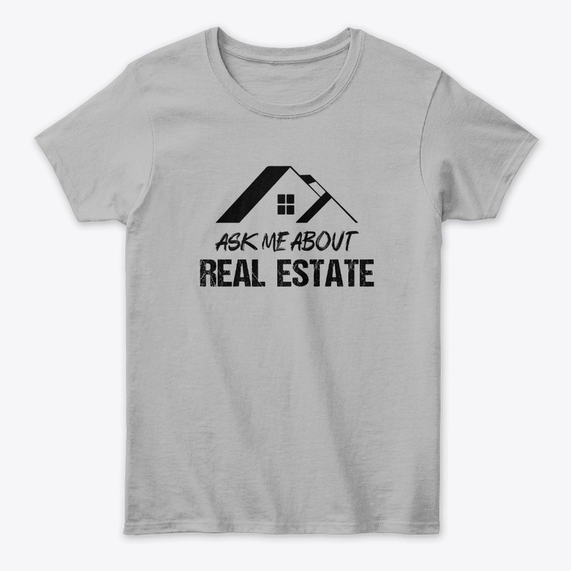 Ask Me About Real Estate Shirt gift