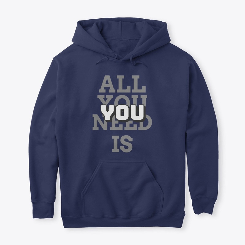 All you need is YOU