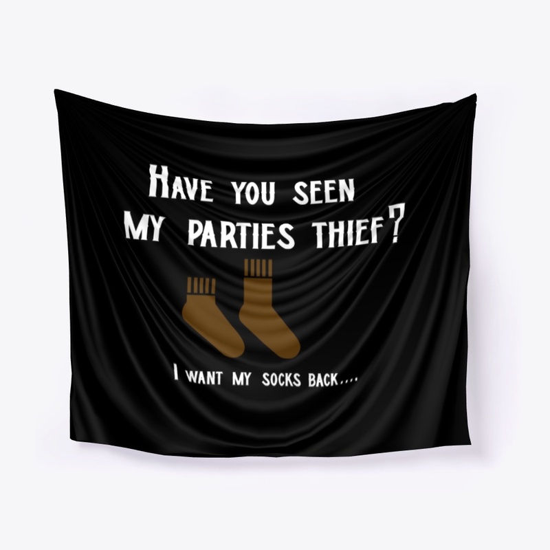 Have you seen thief? I want my socks...