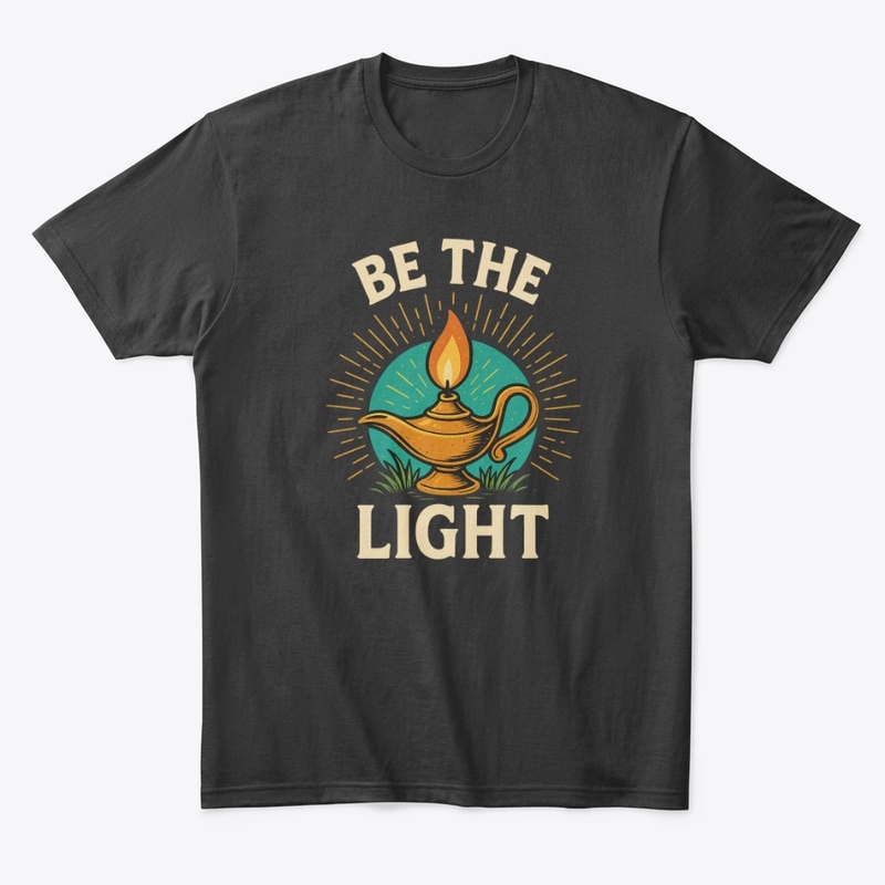 Be the Light-Motivational T-Shirt Design