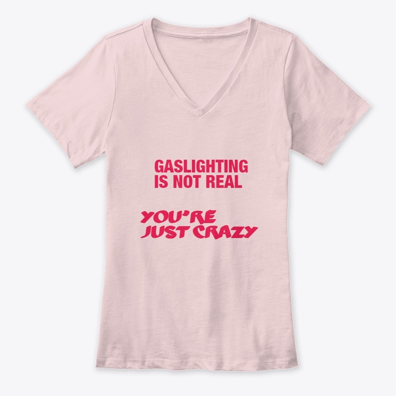 GASLIGHTING IS NOT REAL 