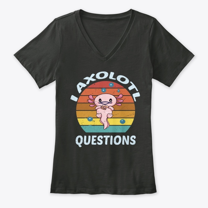  I Axolotl Questions t-shirt