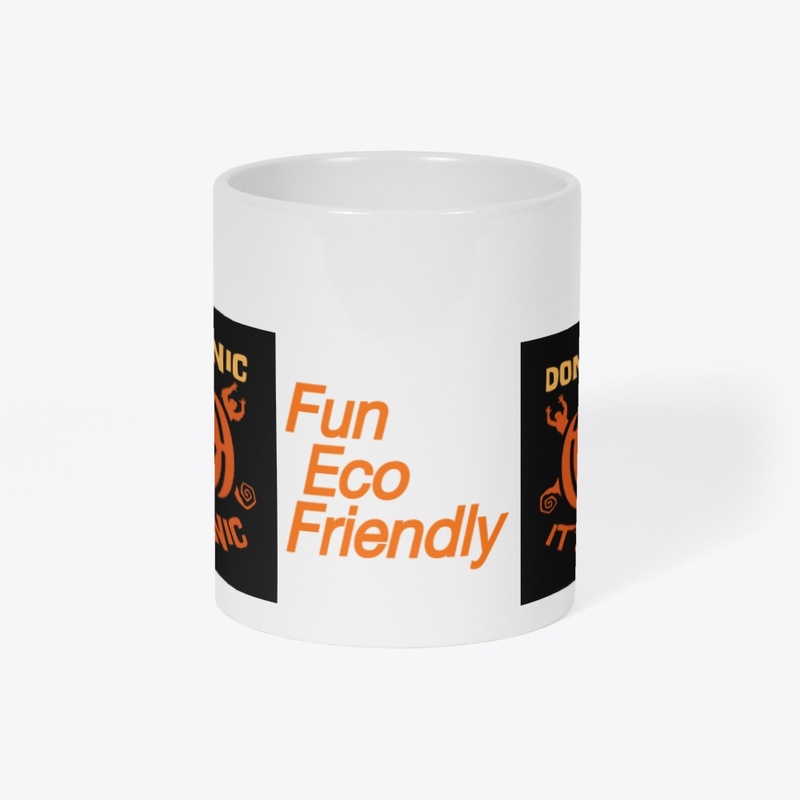 "Don't Panic It's  Fun Eco-Friendly 