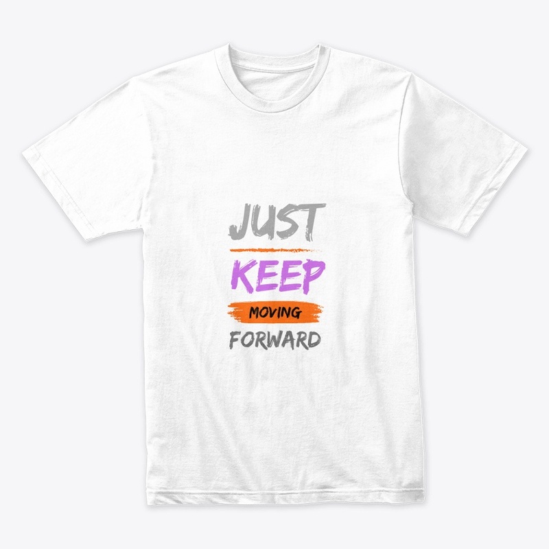 just keep moving forward
