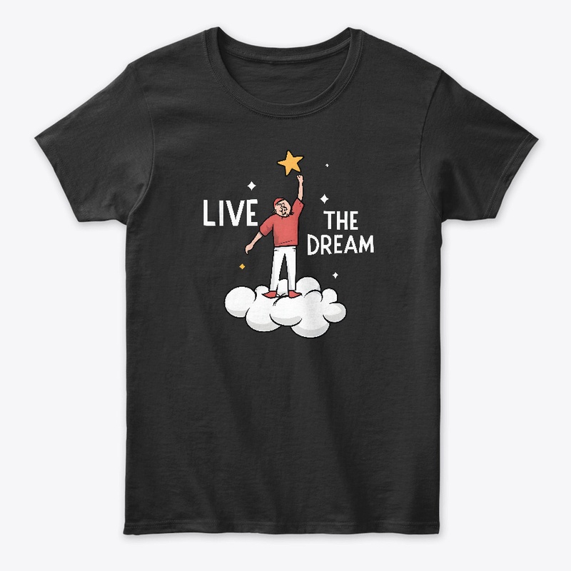 Live The Dream T-shirt
