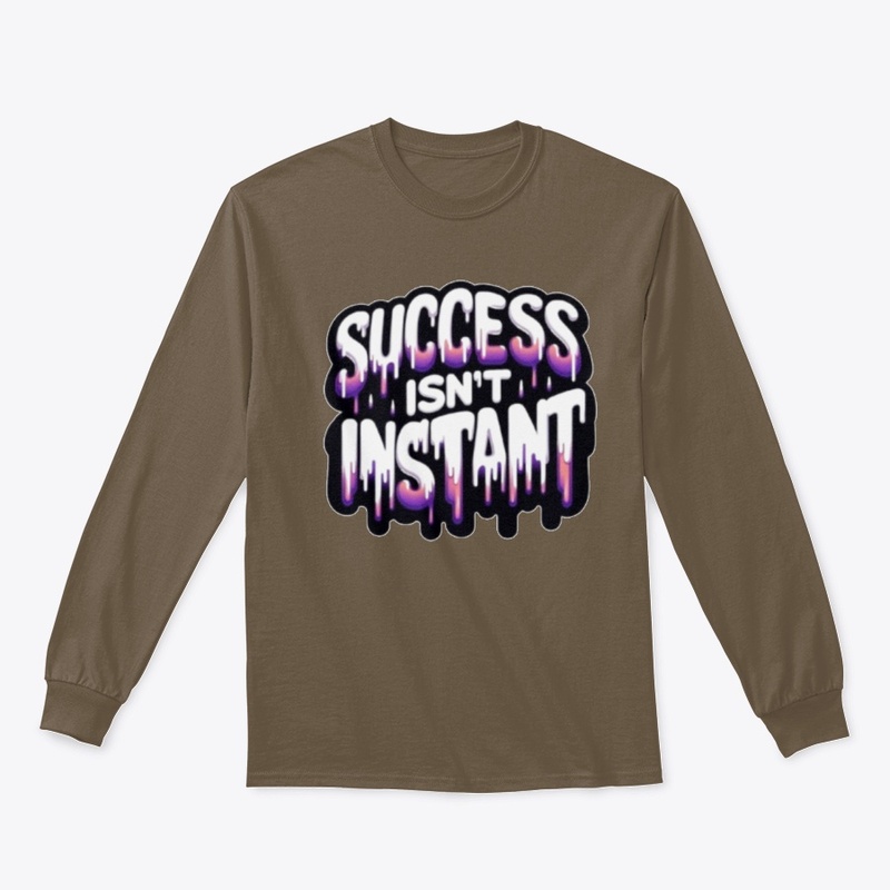 Success Isn't Instant