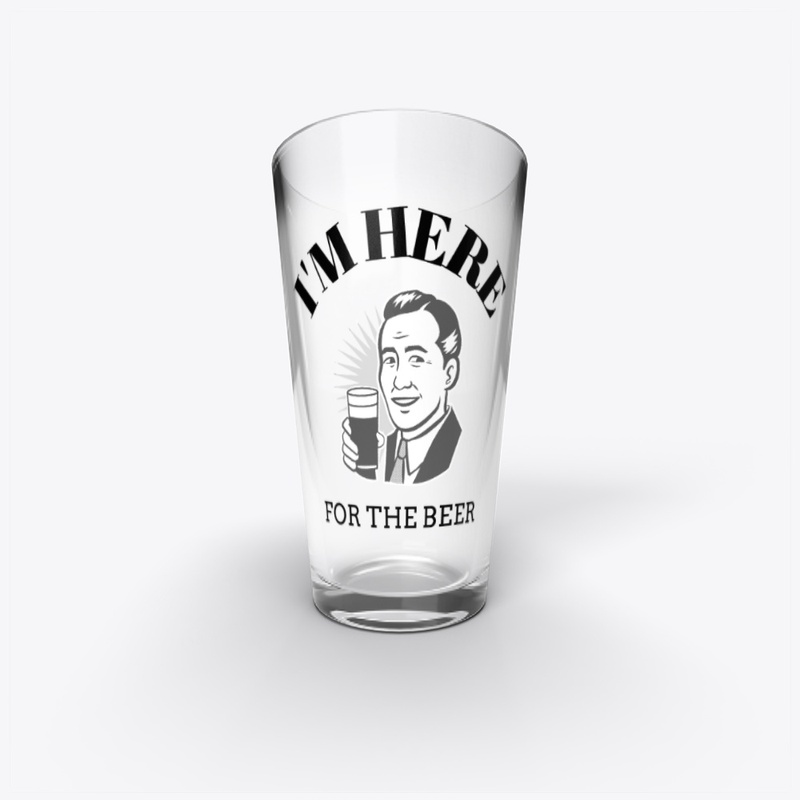 I'm Here for the Beer