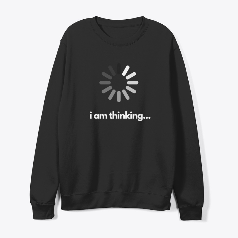 i am thinking