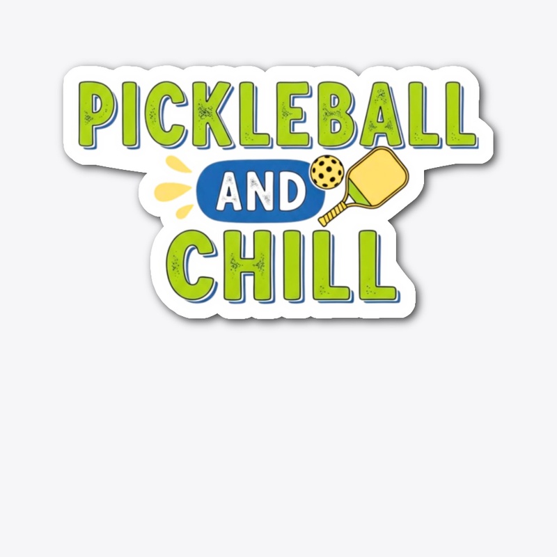 Pickleball and Chill