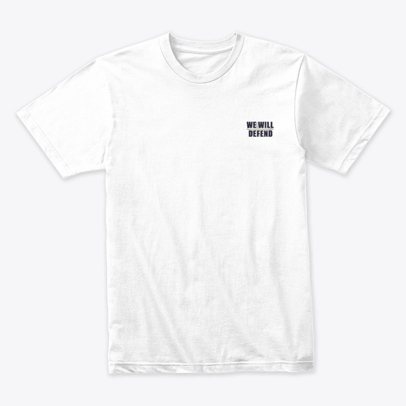 We Will Defend - Next Level 3600 | Premium Ring-Spun Cotton T-Shirt